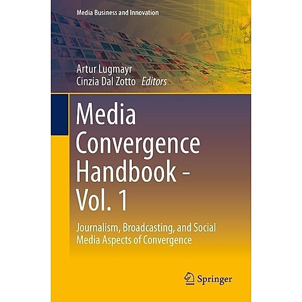 Media Convergence Handbook - Vol. 1 / Media Business and Innovation