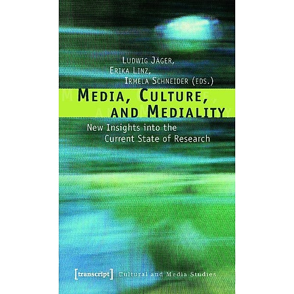 Media, Culture, and Mediality / Kultur- und Medientheorie