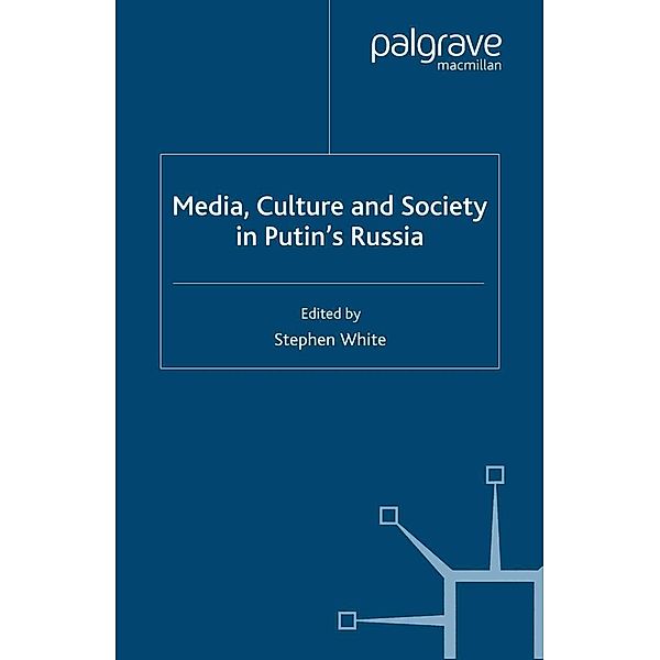 Media, Culture and Society in Putin's Russia / Studies in Central and Eastern Europe