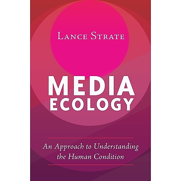 Media Ecology, Lance Strate