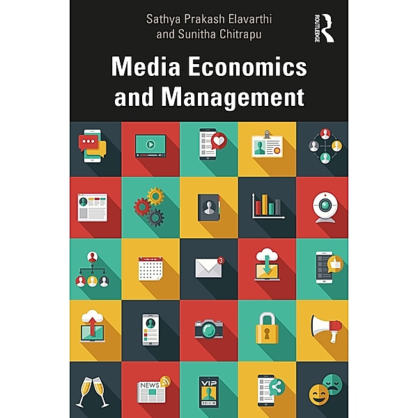 Media Economics and Management, Sathya Prakash Elavarthi, Sunitha Chitrapu