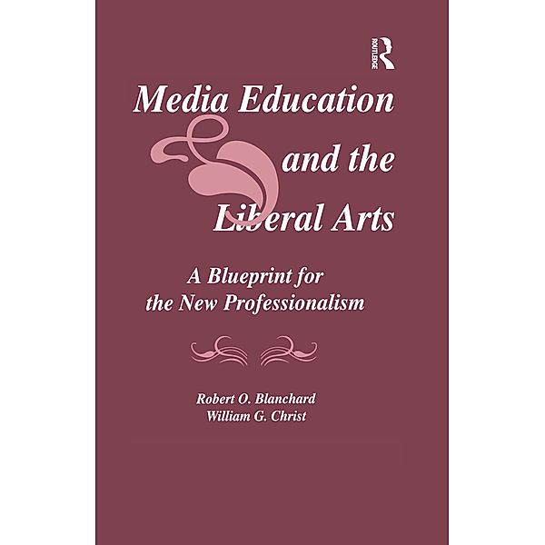 Media Education and the Liberal Arts, Robert O. Blanchard, William G. Christ