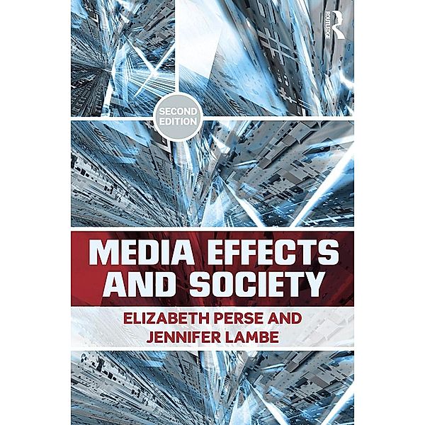 Media Effects and Society, Elizabeth M. Perse, Jennifer Lambe