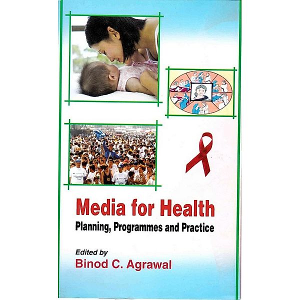 Media for Health Planning, Programmes and Practice, Binod C. Agrawal