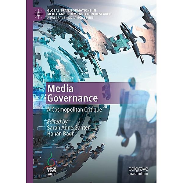 Media Governance / Global Transformations in Media and Communication Research - A Palgrave and IAMCR Series