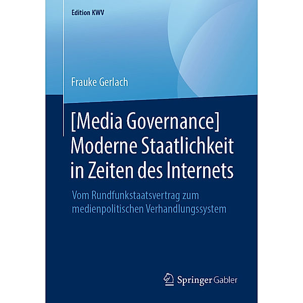 [Media Governance] Moderne Staatlichkeit in Zeiten des Internets, Frauke Gerlach