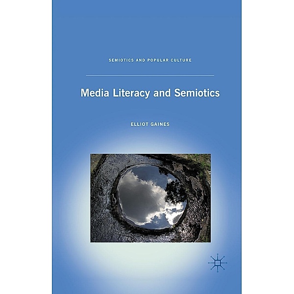 Media Literacy and Semiotics / Semiotics and Popular Culture, E. Gaines