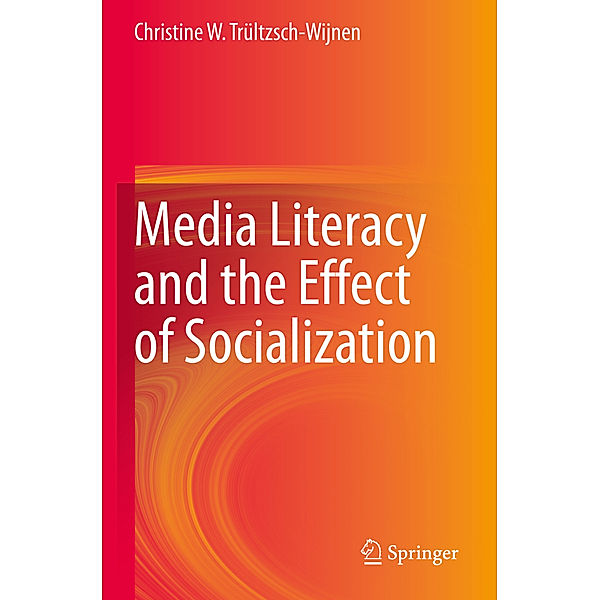 Media Literacy and the Effect of Socialization, Christine W. Trültzsch-Wijnen