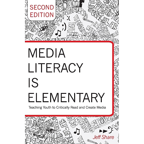 Media Literacy is Elementary / Rethinking Childhood Bd.52, Jeff Share