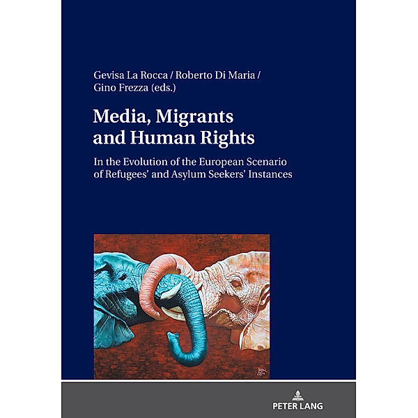 Media, Migrants and Human Rights. In the Evolution of the European Scenario of Refugees' and Asylum Seekers' Instances