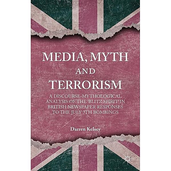 Media, Myth and Terrorism, D. Kelsey