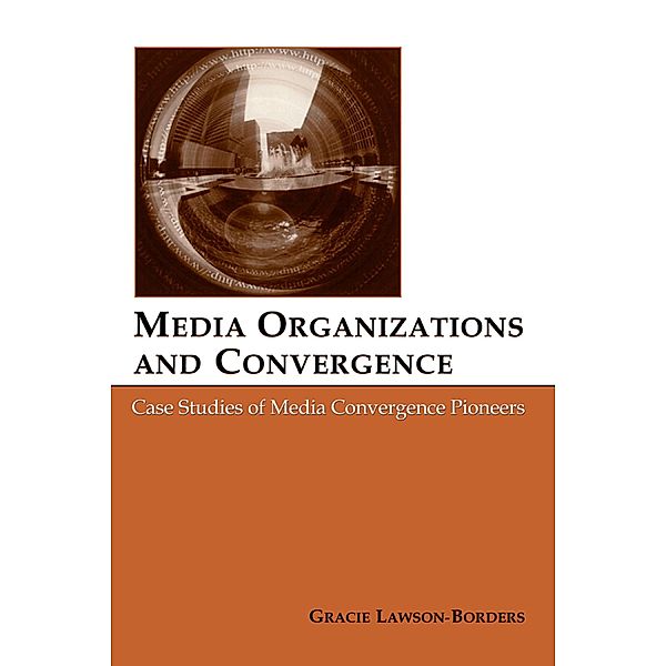 Media Organizations and Convergence, Gracie L. Lawson-Borders