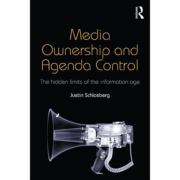 Media Ownership and Agenda Control, Justin Schlosberg