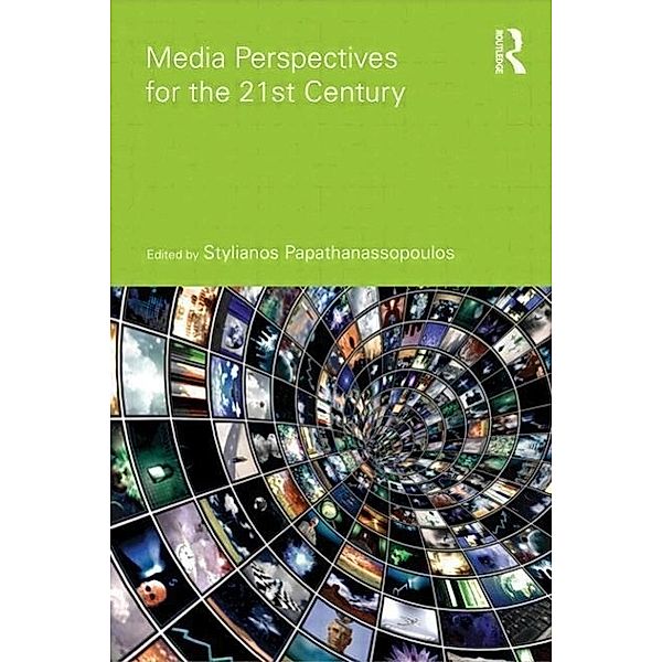 Media Perspectives for the 21st Century, Stylianos Papathanassopoulos