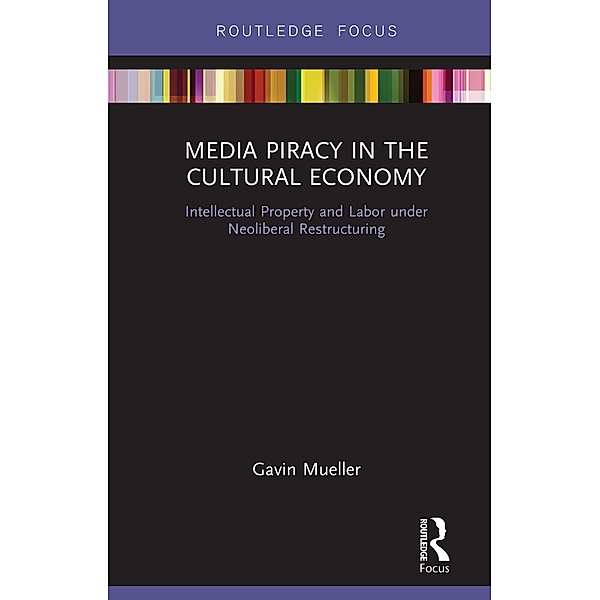 Media Piracy in the Cultural Economy, Gavin Mueller