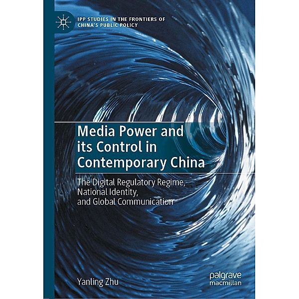 Media Power and its Control in Contemporary China / IPP Studies in the Frontiers of China's Public Policy, Yanling Zhu