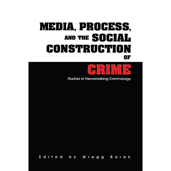 Media, Process, and the Social Construction of Crime