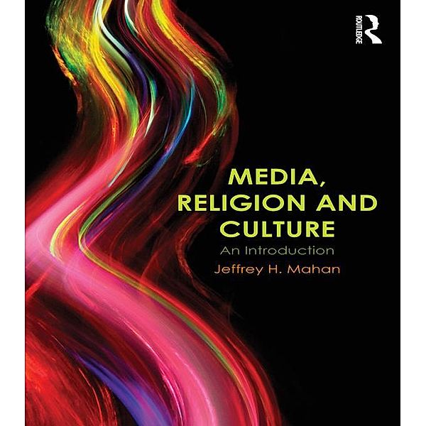 Media, Religion and Culture, Jeffrey Mahan