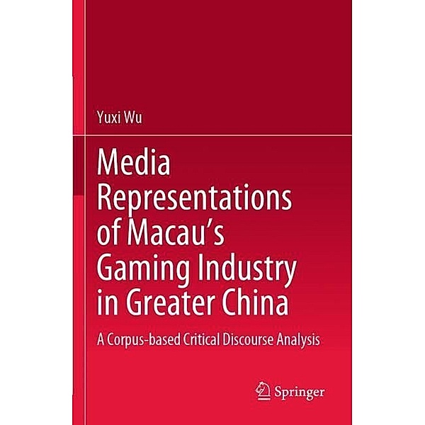 Media Representations of Macau's Gaming Industry in Greater China, Yuxi Wu