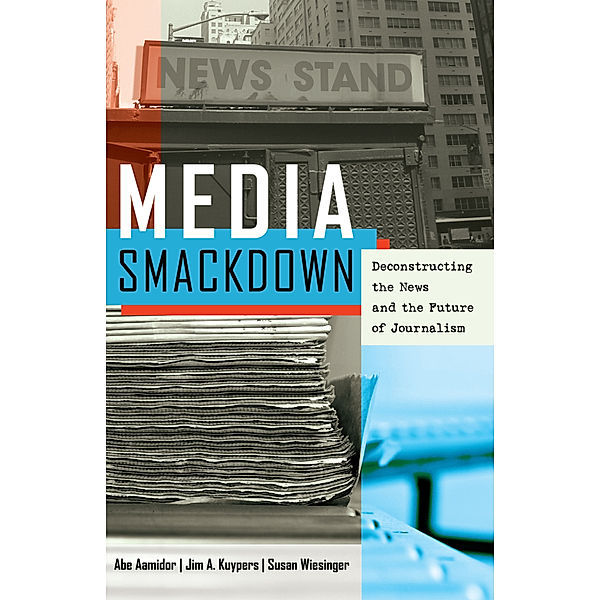 Media Smackdown, Abe Aamidor, Jim A. Kuypers, Susan Wiesinger