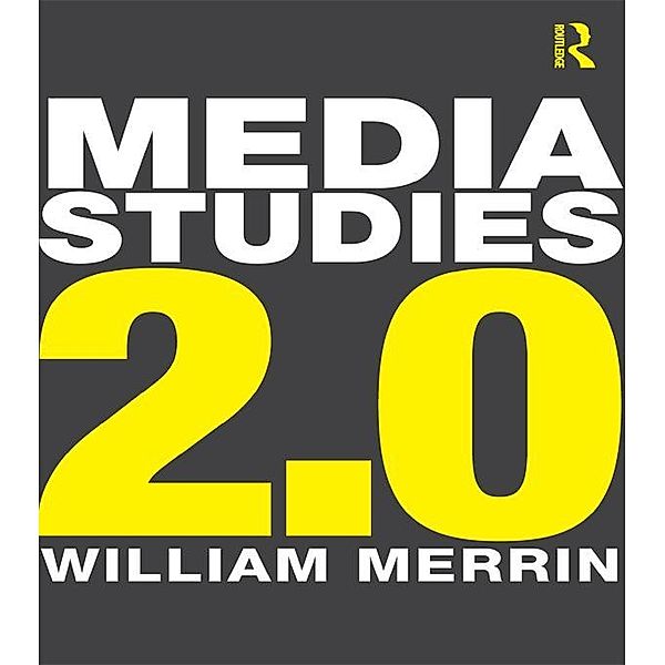 Media Studies 2.0, William Merrin