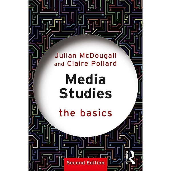 Media Studies: The Basics, Julian McDougall, Claire Pollard