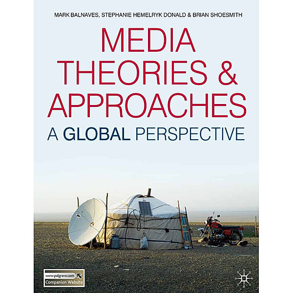Media Theories and Approaches, Mark Balnaves, Stephanie Hemelryk Donald, Brian Shoesmith