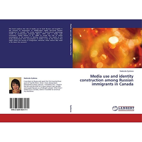 Media use and identity construction among Russian immigrants in Canada, Nadezda Syskova