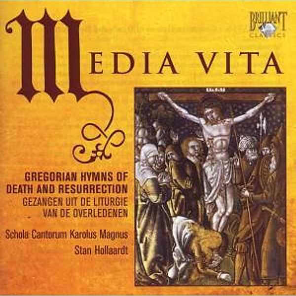 Media Vita-Gregorian Hymns Of Death+Resurrection, Stan Hollaardt, Schola Cantorum Karolus Magnus