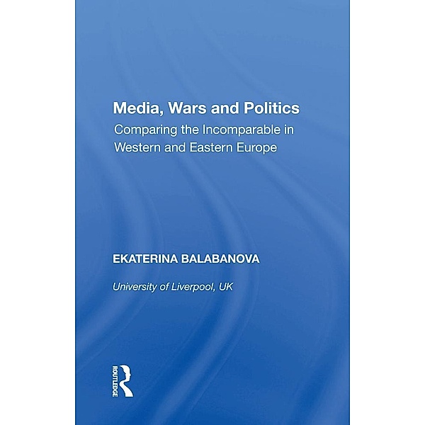 Media, Wars and Politics, Ekaterina Balabanova