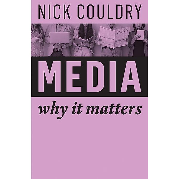 Media / Why It Matters, Nick Couldry