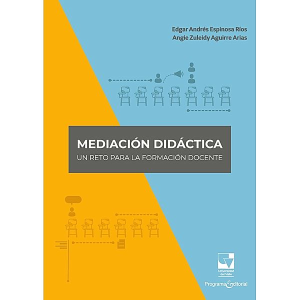 Mediación didáctica / Educación y Pedagogía, Edgar Andrés Espinosa Ríos, Angie Zuleidy Aguirre Arias