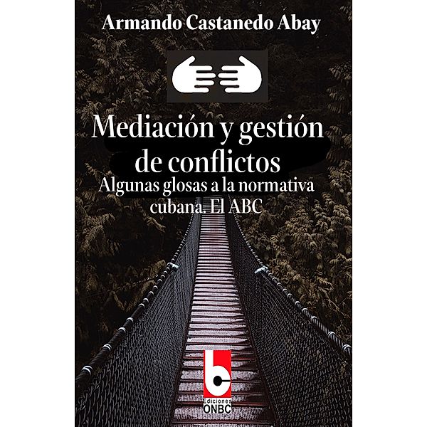 Mediación y gestión de conflictos, Armando Castanedo Abay