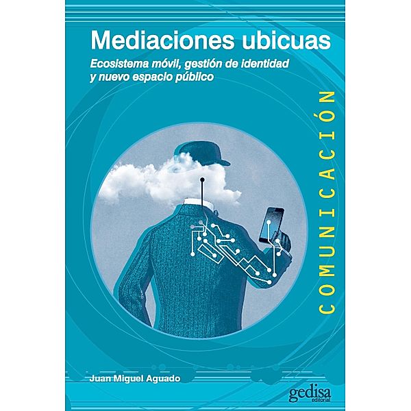 Mediaciones ubicuas, Juan Miguel Aguado