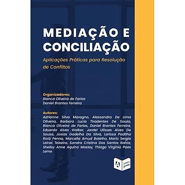 Mediação e Conciliação / Ambra University Press, Bianca Oliveira de Farias, Daniel Brantes Ferreira