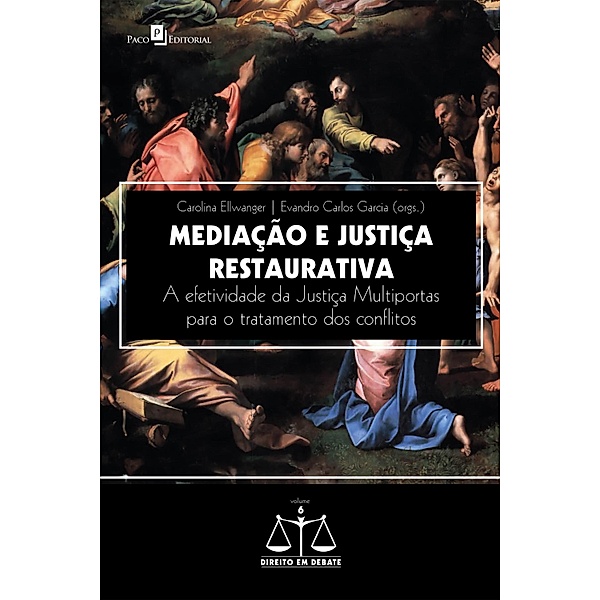Mediação e Justiça Restaurativa / Coleção Direito em Debate Bd.6, Carolina Ellwanger, Evandro Carlos Garcia