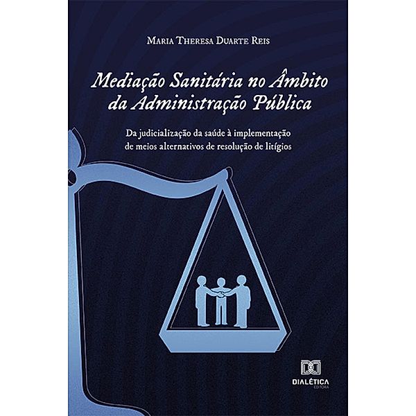 Mediação Sanitária no Âmbito da Administração Pública, Maria Theresa Duarte Reis