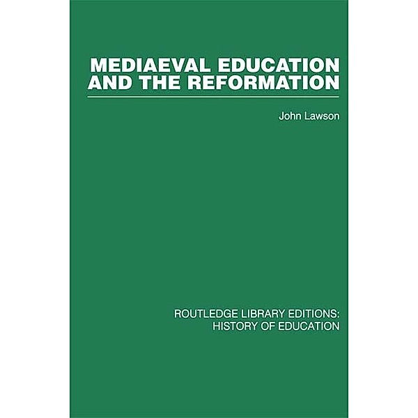 Mediaeval Education and the Reformation, John Lawson