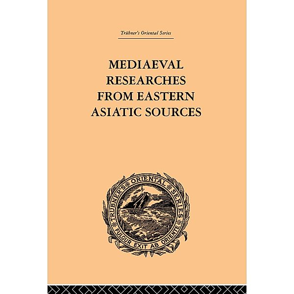 Mediaeval Researches from Eastern Asiatic Sources, E. Bretschneider