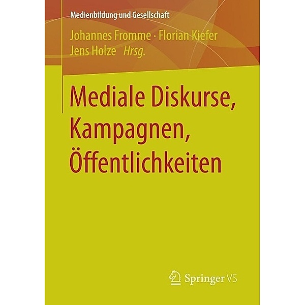 Mediale Diskurse, Kampagnen, Öffentlichkeiten / Medienbildung und Gesellschaft Bd.32