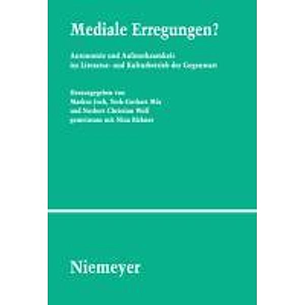 Mediale Erregungen? / Studien und Texte zur Sozialgeschichte der Literatur Bd.118