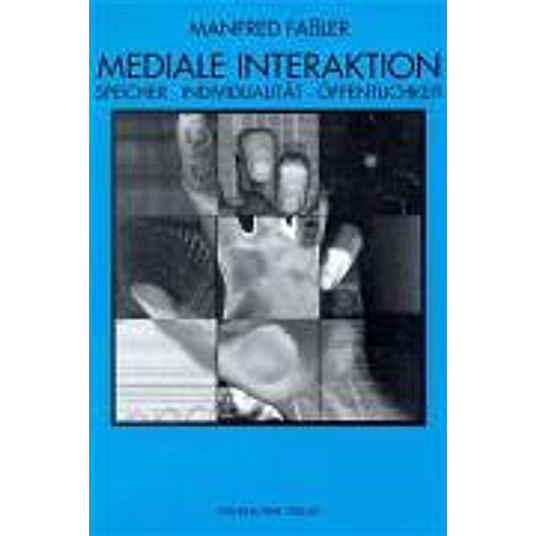 Mediale Interaktion, Manfred Faßler