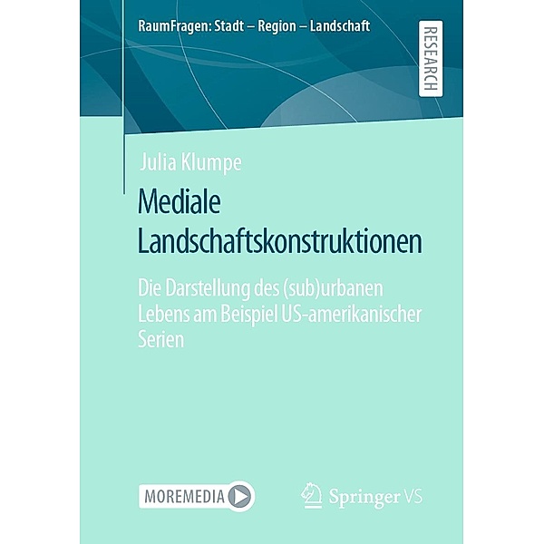 Mediale Landschaftskonstruktionen / RaumFragen: Stadt - Region - Landschaft, Julia Klumpe