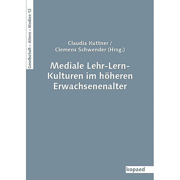 Mediale Lehr-Lern-Kulturen im höheren Erwachsenenalter, Clemens Schwender