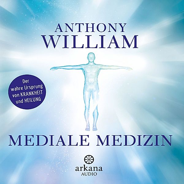 Mediale Medizin, Anthony William