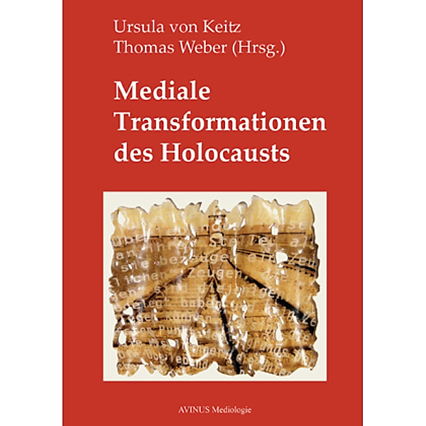 Mediale Transformationen des Holocausts, Thomas Weber, Ursula von Keitz