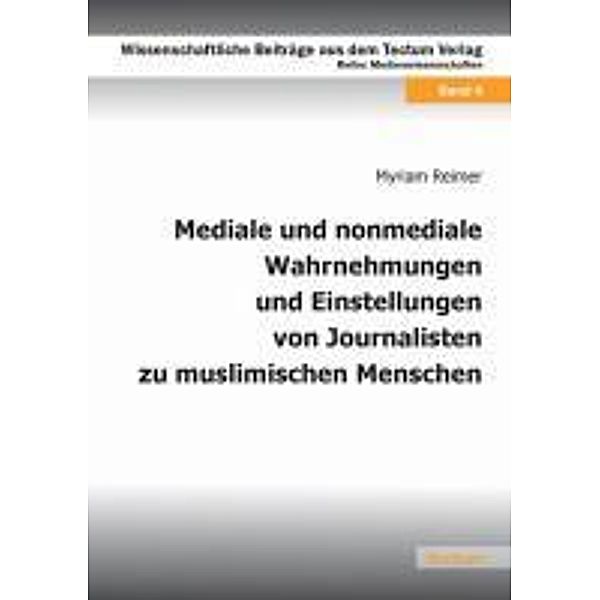 Mediale und nonmediale Wahrnehmungen und Einstellungen von Journalisten zu muslimischen Menschen, Myriam Reimer