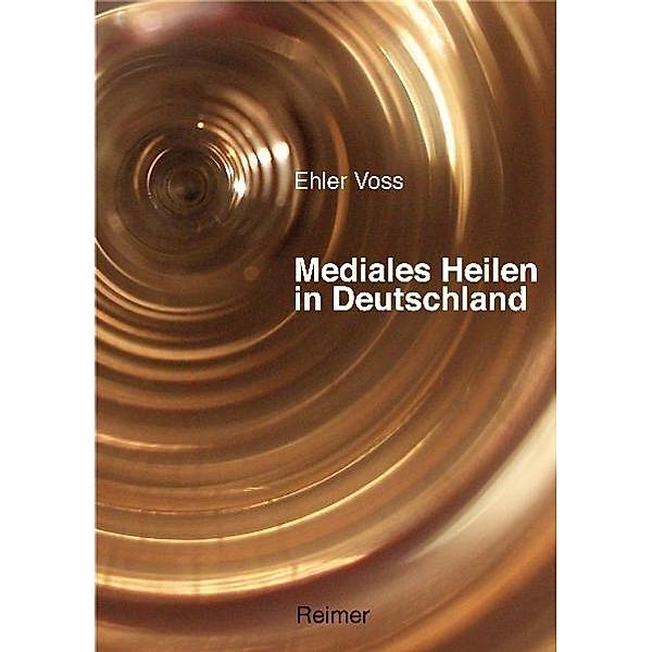 Mediales Heilen in Deutschland, Ehler Voss