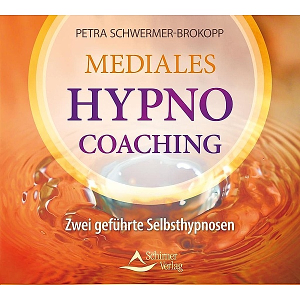 Mediales HypnoCoaching, Audio-CD, Petra Schwermer-Brokopp