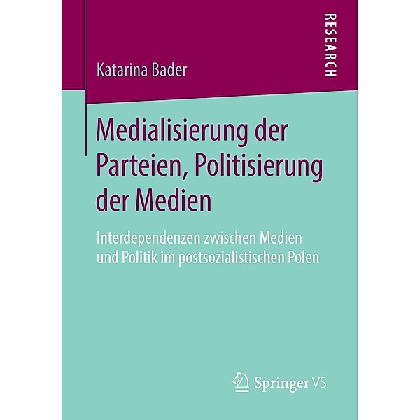 Medialisierung der Parteien, Politisierung der Medien, Katarina Bader